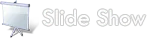 Slide Show